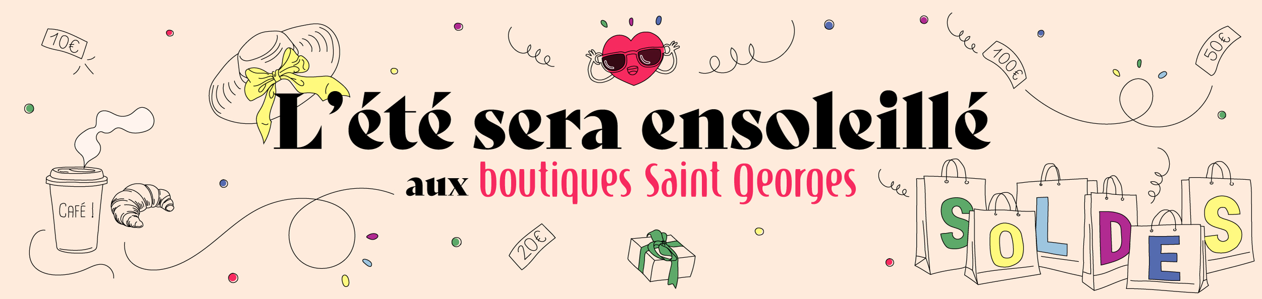 L’été sera ensoleillé aux Boutiques Saint Georges !