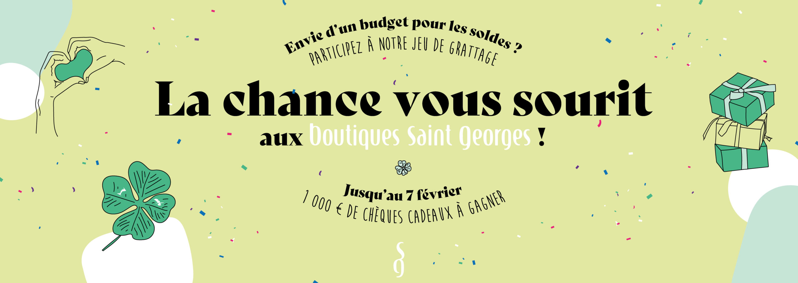 JEU DE GRATTAGE  : La chance vous sourit aux Boutiques Saint Georges ! 🍀