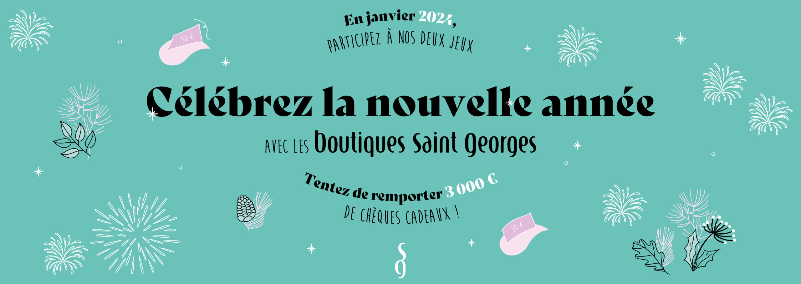 JEUX : Célébrez la nouvelle année avec les Boutiques Saint Georges ! ⭐️