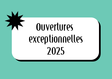 Ouvertures exceptionnelles 2025